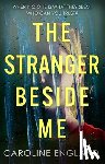 England, Caroline - The Stranger Beside Me