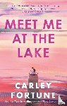 Fortune, Carley - Meet Me at the Lake