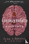Schwartz, Dana - Immortality: A Love Story