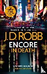 Robb, J. D. - Encore in Death: An Eve Dallas thriller (In Death 56)