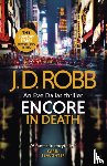 Robb, J. D. - Encore in Death: An Eve Dallas thriller (In Death 56)
