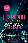 Robb, J. D. - Payback in Death: An Eve Dallas thriller (In Death 57)