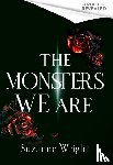 Wright, Suzanne - The Monsters We Are