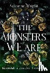 Wright, Suzanne - The Monsters We Are