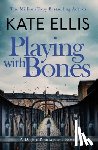 Ellis, Kate - Playing With Bones