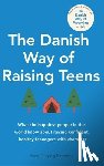 Sandahl, Iben Dissing - The Danish Way of Raising Teens