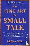 Fine, Debra - The Fine Art Of Small Talk