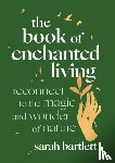 Bartlett, Sarah - The Book of Enchanted Living