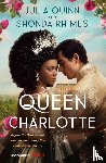 Quinn, Julia, Rhimes, Shonda - Queen Charlotte: Before the Bridgertons came the love story that changed the ton...