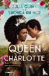 Quinn, Julia, Rhimes, Shonda - Queen Charlotte: Before the Bridgertons came the love story that changed the ton...