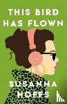 Hoffs, Susanna - This Bird Has Flown