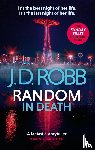 Robb, J. D. - Random in Death: An Eve Dallas thriller (In Death 58)