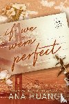 Huang, Ana - If We Were Perfect