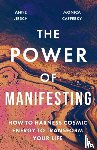 Jirsch, Anne, Cafferky, Monica - The Power of Manifesting