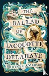 Cameron, Briony - The Ballad of Jacquotte Delahaye