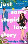 Doyle, Katelyn - Just Some Stupid Love Story