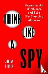 Fisher, Julian - Think Like a Spy