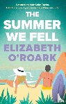 O'Roark, Elizabeth - The Summer We Fell