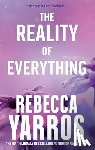 Yarros, Rebecca - The Reality of Everything