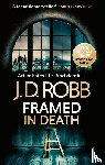 Robb, J. D. - Framed In Death: An Eve Dallas thriller (In Death 61)