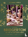 Timberlake, Emily, Vu, Susan - The Official Bridgerton Guide to Entertaining: How to Cook, Host, and Toast Like a Member of the Ton