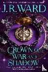 Ward, J. R. - Crown of War & Shadow