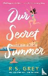 Grey, R. S. - Our Secret Summer