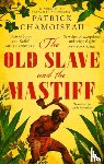 Chamoiseau, Patrick - The Old Slave and the Mastiff