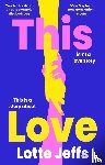 Jeffs, Lotte - This Love