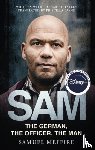 Meffire, Samuel - Sam: Coming soon to Disney Plus as Sam - A Saxon