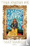 Knowles, Tina - Matriarch