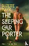 Mayr, Suzette - The Sleeping Car Porter