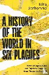 Bonhomme, Edna - A History of the World in Six Plagues
