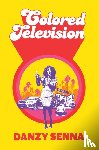Senna, Danzy - Colored Television