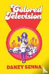 Senna, Danzy - Colored Television