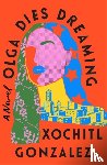 Gonzalez, Xochitl - Olga Dies Dreaming