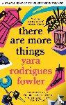 Fowler, Yara Rodrigues - there are more things