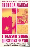 Makkai, Rebecca - I Have Some Questions For You