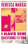 Makkai, Rebecca - I Have Some Questions For You