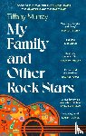 Murray, Tiffany - My Family and Other Rock Stars