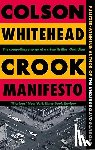 Whitehead, Colson - Crook Manifesto