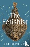 Min, Katherine - The Fetishist