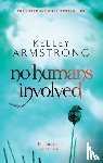 Armstrong, Kelley - No Humans Involved