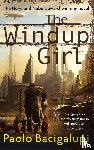 Bacigalupi, Paolo - The Windup Girl - Winner of Five Major SF Awards