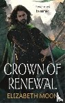 Moon, Elizabeth - Crown of Renewal