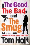 Holt, Tom - The Good, the Bad and the Smug