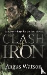 Watson, Angus - Clash of Iron