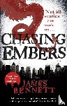 Bennett, James - Chasing Embers