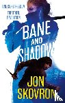 Skovron, Jon - Bane and Shadow
