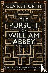 North, Claire - The Pursuit of William Abbey